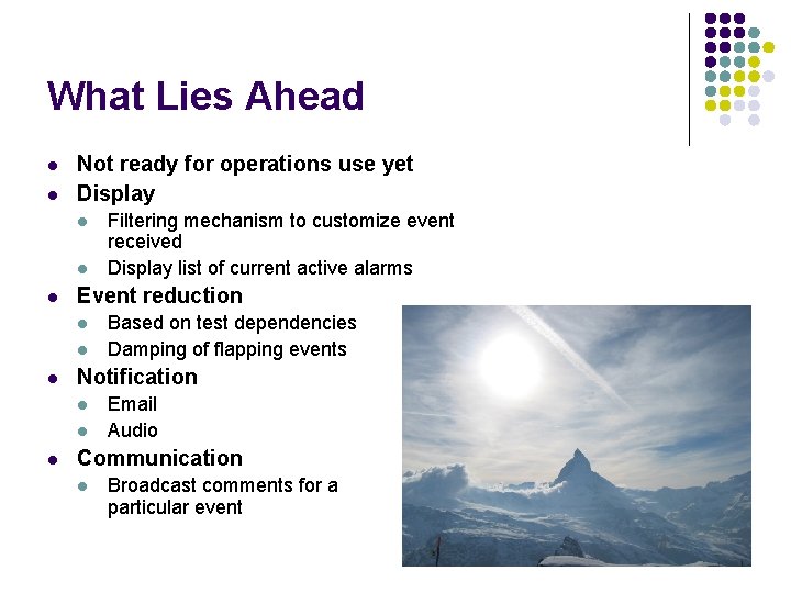 What Lies Ahead l l Not ready for operations use yet Display l l