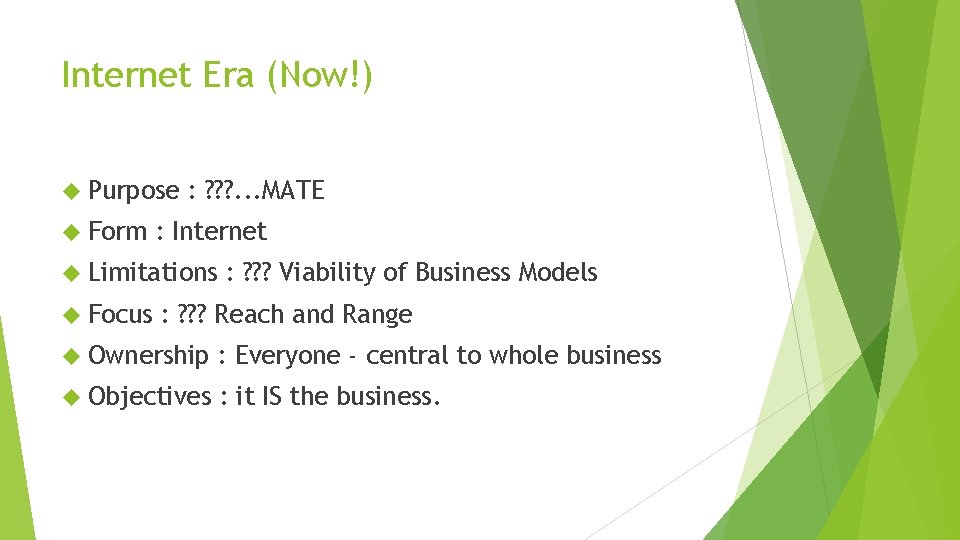 Internet Era (Now!) Purpose Form : ? ? ? . . . MATE : Internet Era (Now!) Purpose Form : ? ? ? . . . MATE :