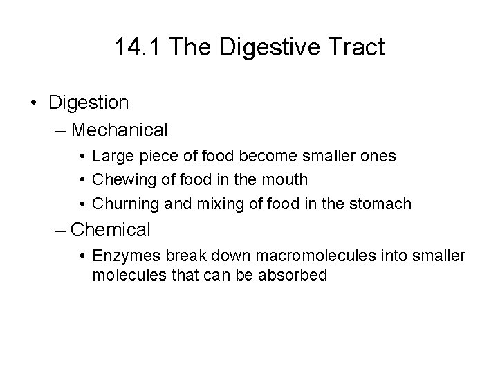 14. 1 The Digestive Tract • Digestion – Mechanical • Large piece of food