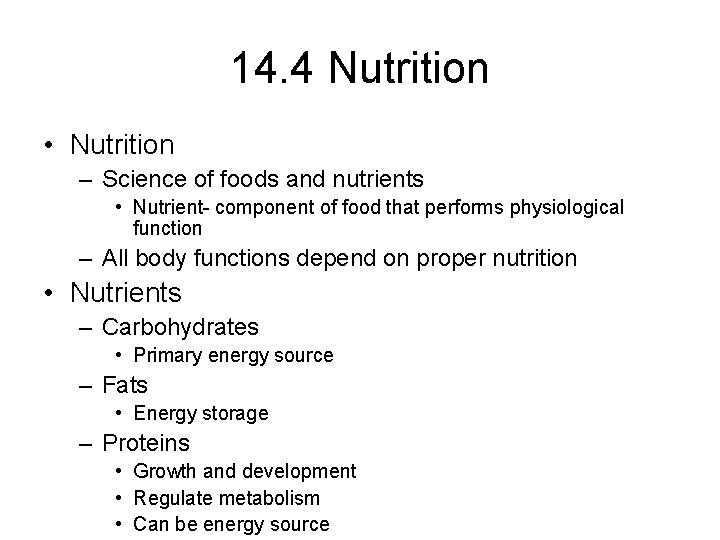 14. 4 Nutrition • Nutrition – Science of foods and nutrients • Nutrient- component