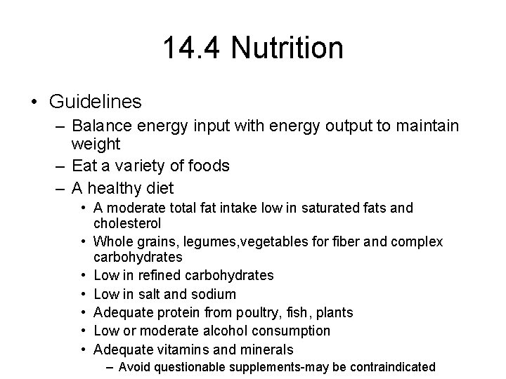 14. 4 Nutrition • Guidelines – Balance energy input with energy output to maintain