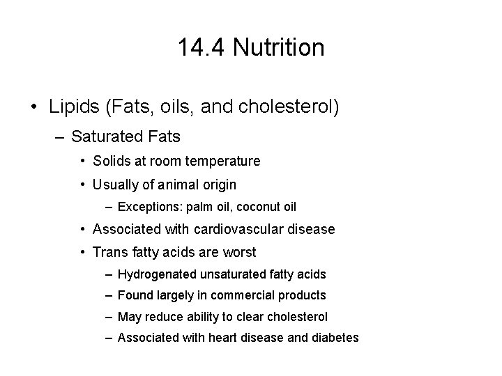 14. 4 Nutrition • Lipids (Fats, oils, and cholesterol) – Saturated Fats • Solids