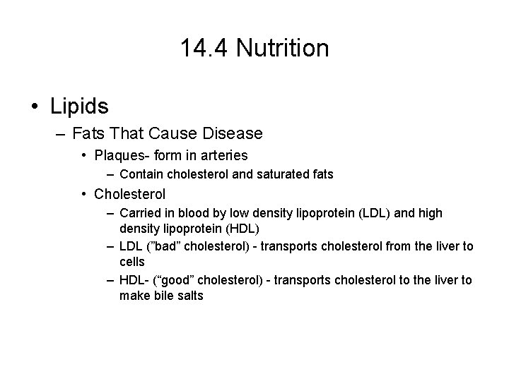 14. 4 Nutrition • Lipids – Fats That Cause Disease • Plaques- form in