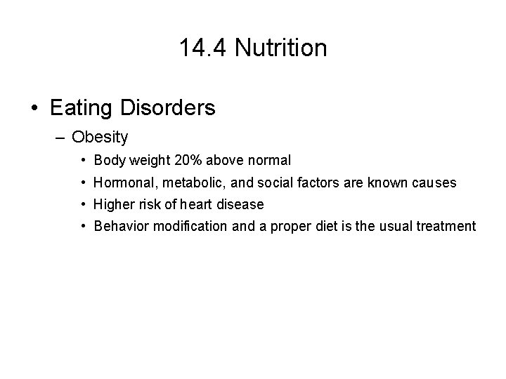 14. 4 Nutrition • Eating Disorders – Obesity • Body weight 20% above normal