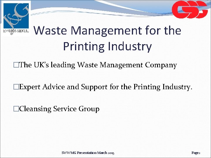 Waste Management for the Printing Industry �The UK’s leading Waste Management Company �Expert Advice Waste Management for the Printing Industry �The UK’s leading Waste Management Company �Expert Advice