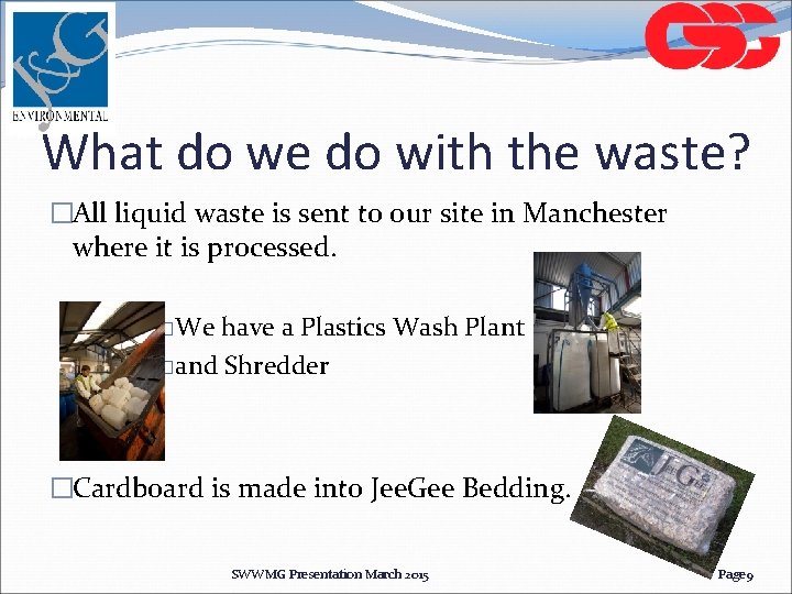 What do we do with the waste? �All liquid waste is sent to our What do we do with the waste? �All liquid waste is sent to our