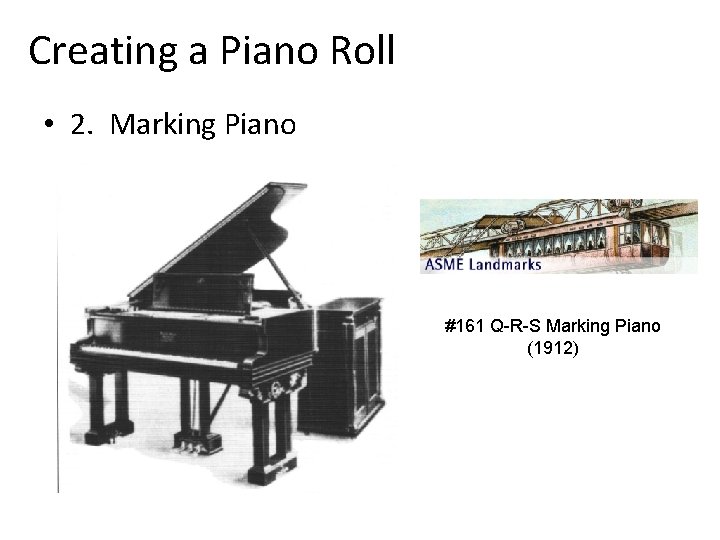 Creating a Piano Roll • 2. Marking Piano #161 Q-R-S Marking Piano (1912) 