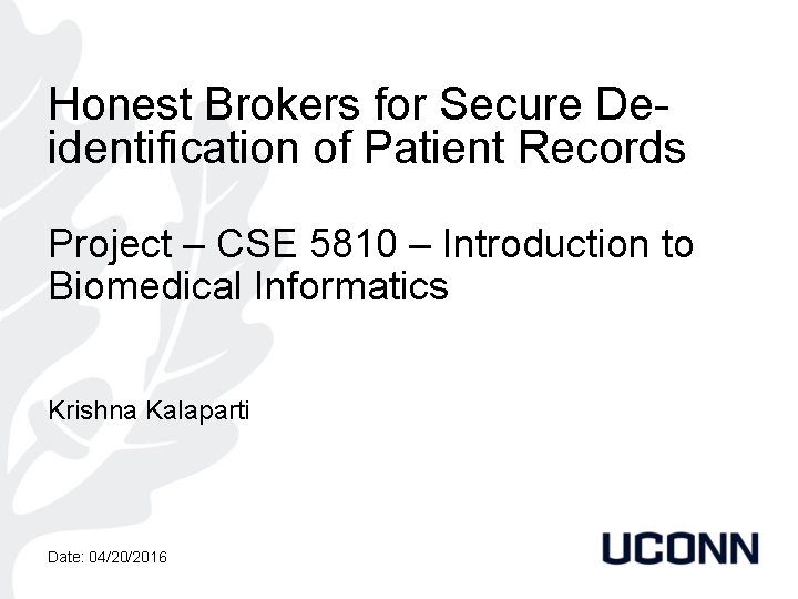 Honest Brokers for Secure Deidentification of Patient Records Project – CSE 5810 – Introduction