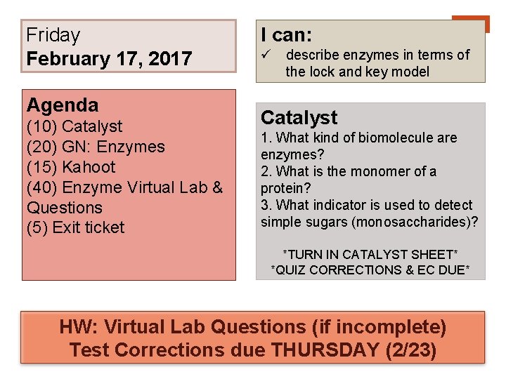 Friday February 17, 2017 Agenda (10) Catalyst (20) GN: Enzymes (15) Kahoot (40) Enzyme