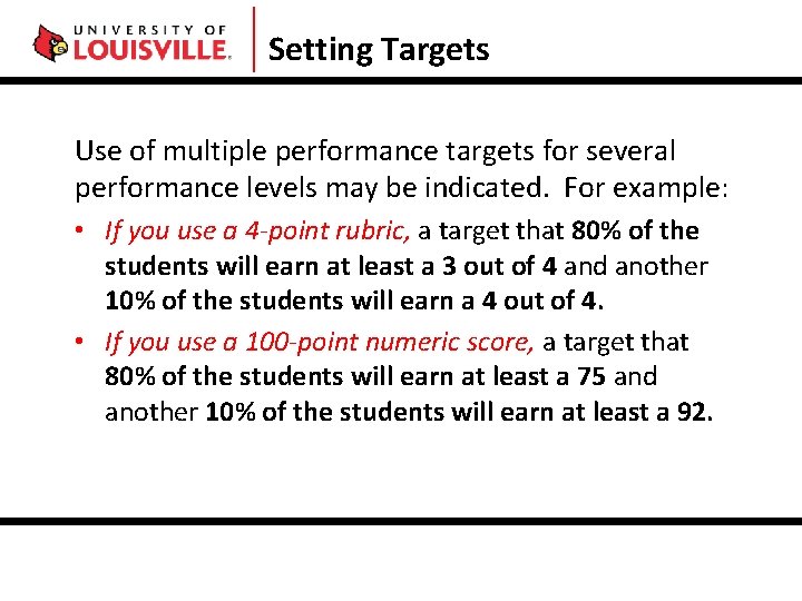 Setting Targets Use of multiple performance targets for several performance levels may be indicated.