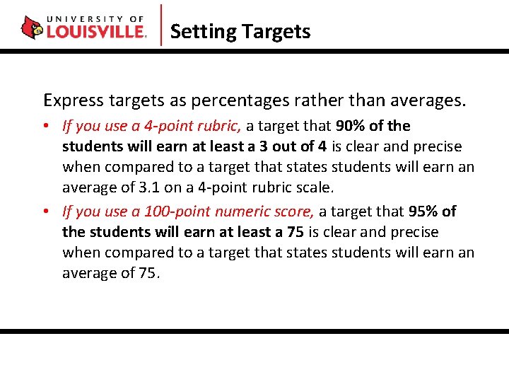 Setting Targets Express targets as percentages rather than averages. • If you use a