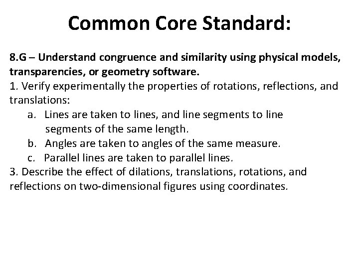 Common Core Standard: 8. G ─ Understand congruence and similarity using physical models, transparencies,