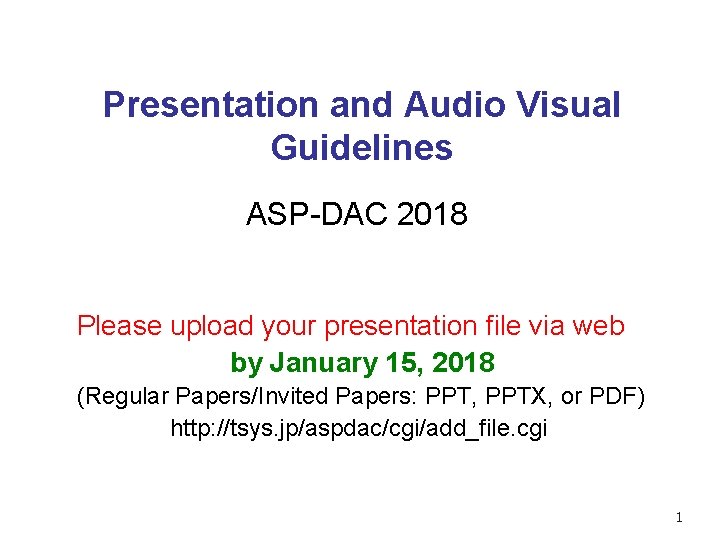 Presentation and Audio Visual Guidelines ASPDAC 2018 Please