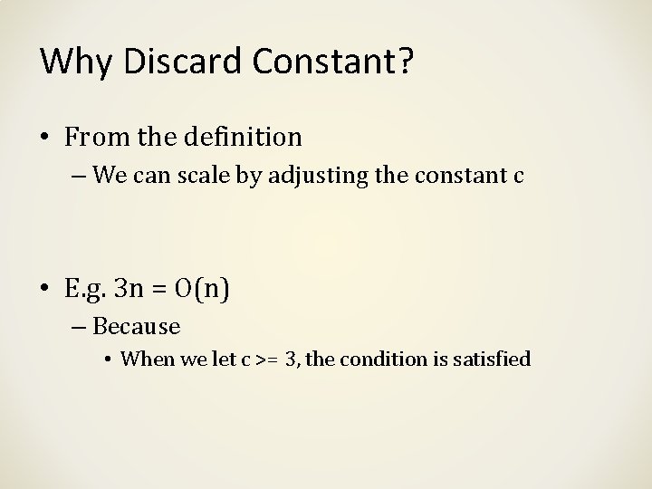 Why Discard Constant? • From the definition – We can scale by adjusting the