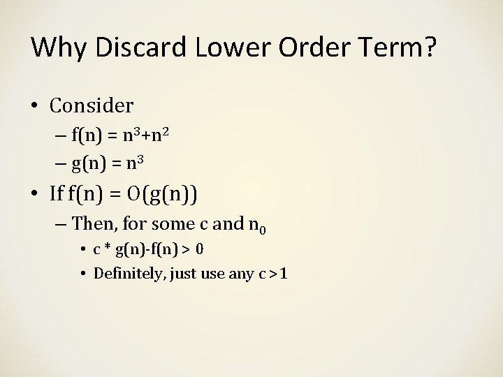Why Discard Lower Order Term? • Consider – f(n) = n 3+n 2 –