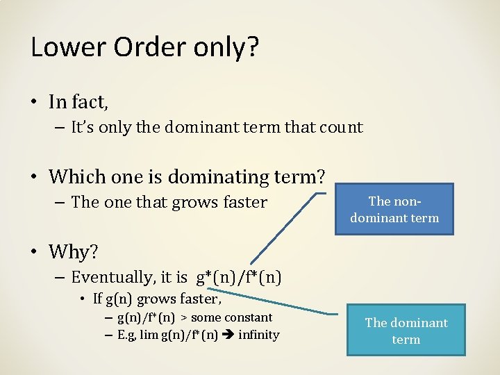 Lower Order only? • In fact, – It’s only the dominant term that count