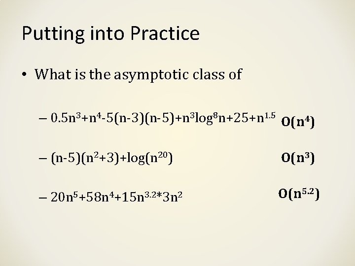 Putting into Practice • What is the asymptotic class of – 0. 5 n