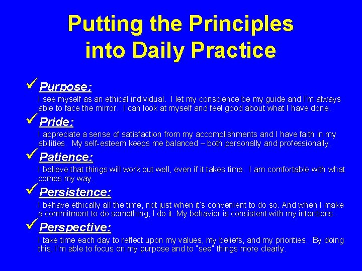 Putting the Principles into Daily Practice üPurpose: I see myself as an ethical individual.