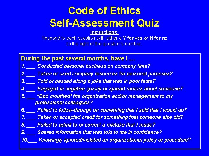 Code of Ethics Self-Assessment Quiz Instructions: Respond to each question with either a Y