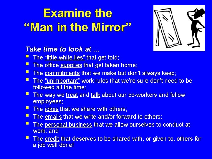 Examine the “Man in the Mirror” Take time to look at … § §