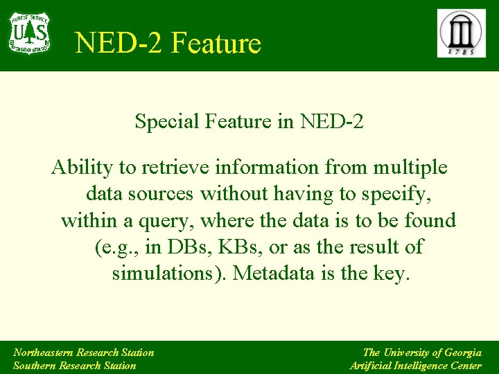 NED-2 Feature Special Feature in NED-2 Ability to retrieve information from multiple data sources