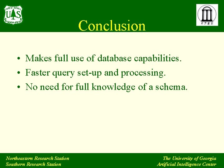 Conclusion • Makes full use of database capabilities. • Faster query set-up and processing.