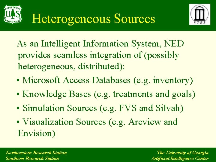 Heterogeneous Sources As an Intelligent Information System, NED provides seamless integration of (possibly heterogeneous,