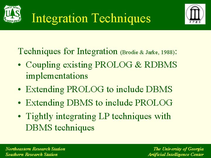 Integration Techniques for Integration (Brodie & Jarke, 1988): • Coupling existing PROLOG & RDBMS