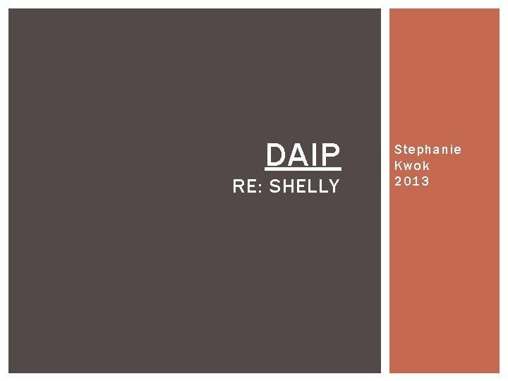 DAIP RE: SHELLY Stephanie Kwok 2013 