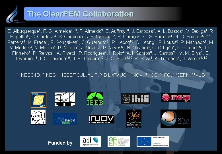 The Clear. PEM Collaboration E. Albuquerque 1, F. G. Almeida 2, 13, P. Almeida