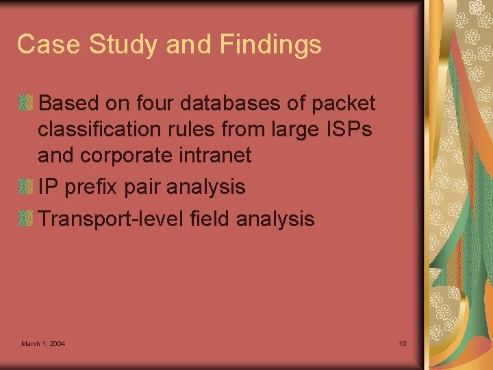Case Study and Findings Based on four databases of packet classification rules from large