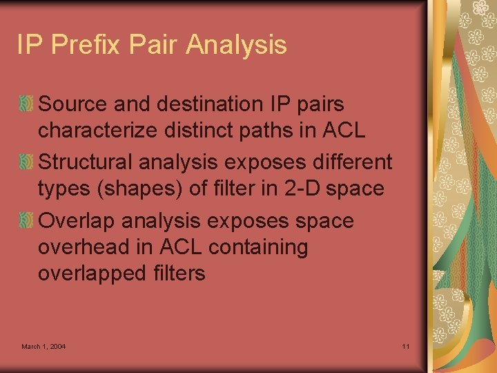 IP Prefix Pair Analysis Source and destination IP pairs characterize distinct paths in ACL