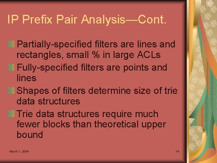 IP Prefix Pair Analysis—Cont. Partially-specified filters are lines and rectangles, small % in large