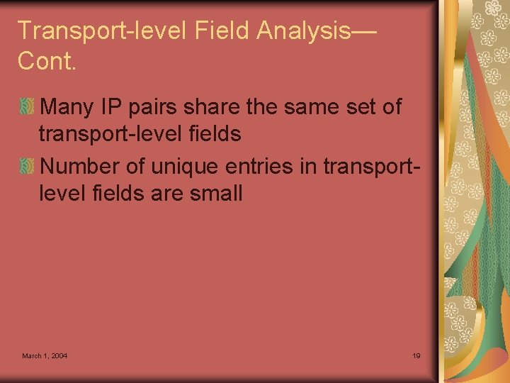 Transport-level Field Analysis— Cont. Many IP pairs share the same set of transport-level fields