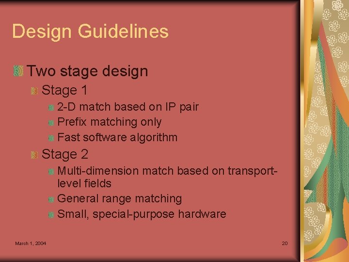 Design Guidelines Two stage design Stage 1 2 -D match based on IP pair