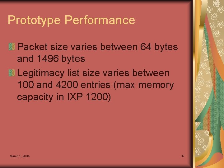 Prototype Performance Packet size varies between 64 bytes and 1496 bytes Legitimacy list size