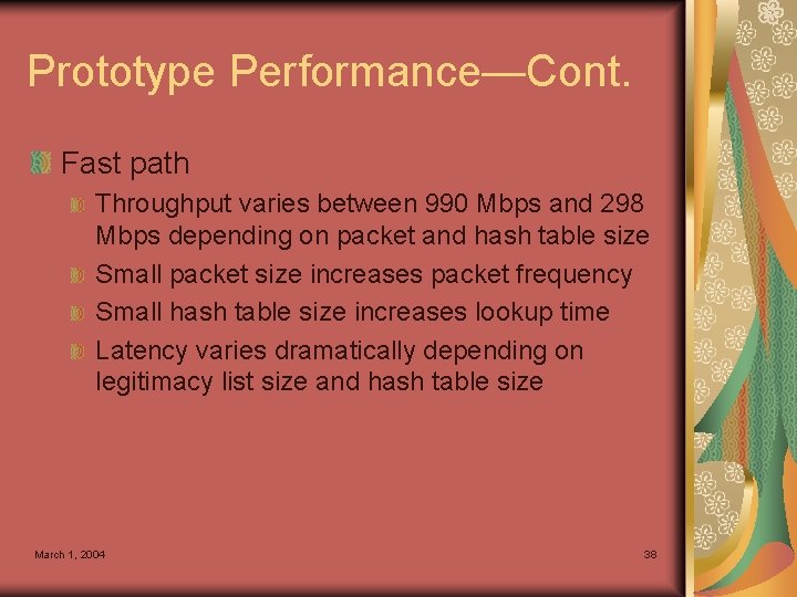 Prototype Performance—Cont. Fast path Throughput varies between 990 Mbps and 298 Mbps depending on