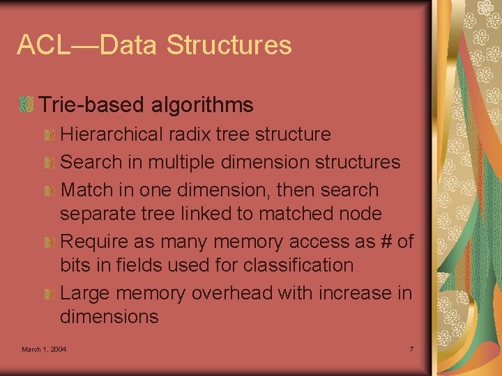 ACL—Data Structures Trie-based algorithms Hierarchical radix tree structure Search in multiple dimension structures Match