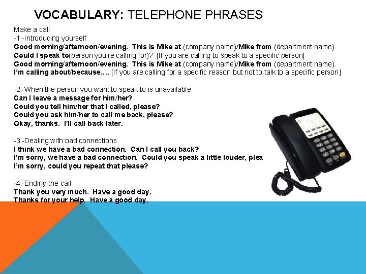 VOCABULARY: TELEPHONE PHRASES Make a call -1. -Introducing yourself Good morning/afternoon/evening. This is Mike