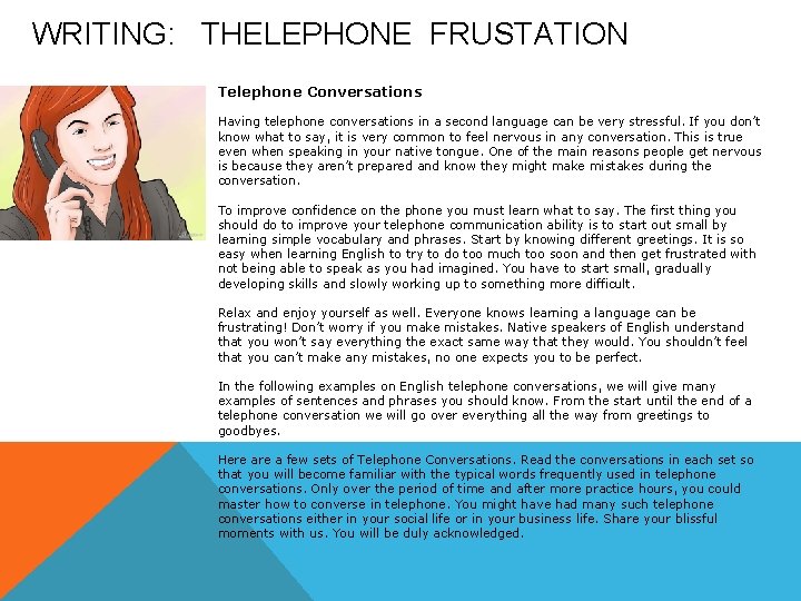 WRITING: THELEPHONE FRUSTATION Telephone Conversations Having telephone conversations in a second language can be