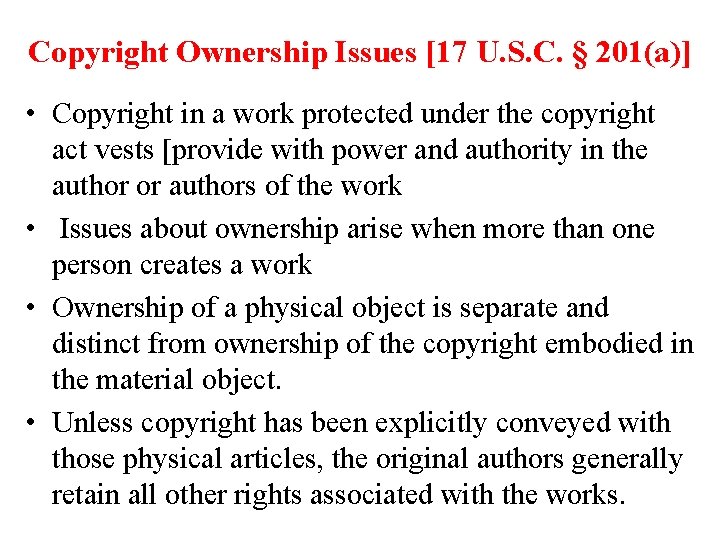 Copyright Ownership Issues [17 U. S. C. § 201(a)] • Copyright in a work