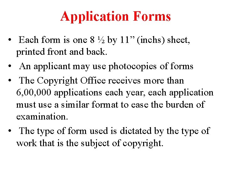 Application Forms • Each form is one 8 ½ by 11” (inchs) sheet, printed