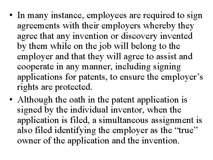  • In many instance, employees are required to sign agreements with their employers