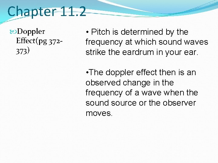 Chapter 11. 2 Doppler Effect(pg 372373) • Pitch is determined by the frequency at