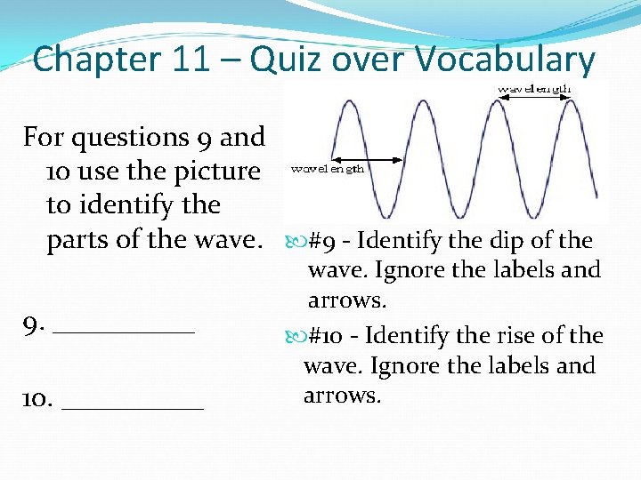 Chapter 11 – Quiz over Vocabulary For questions 9 and 10 use the picture