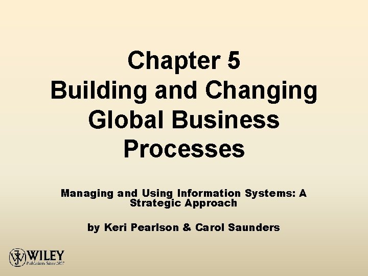 Chapter 5 Building and Changing Global Business Processes