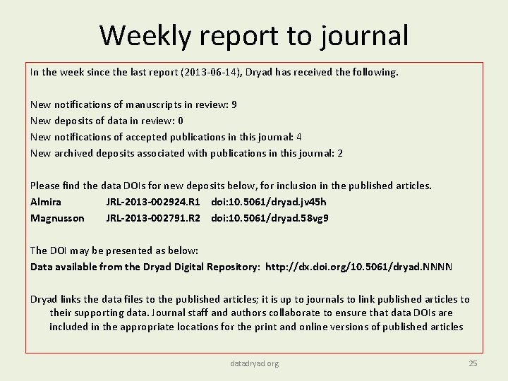 Weekly report to journal In the week since the last report (2013 -06 -14),