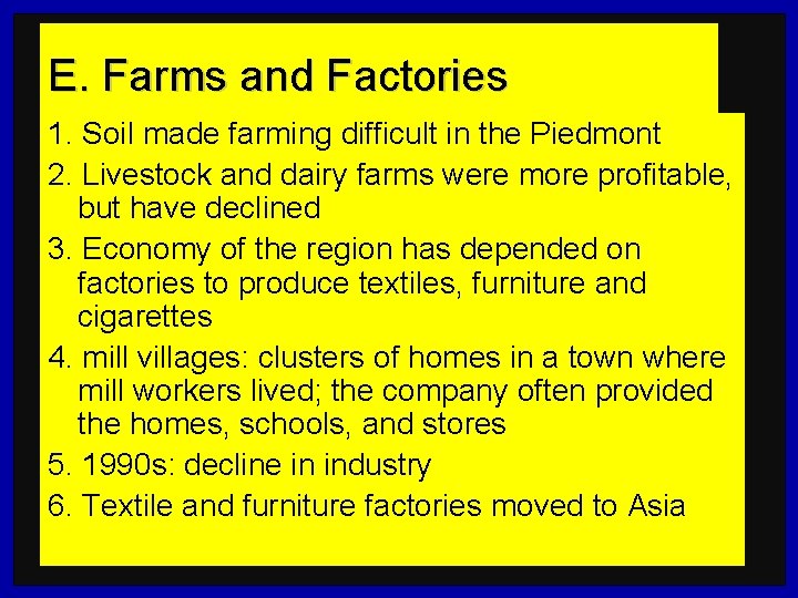 E. Farms and Factories 1. Soil made farming difficult in the Piedmont 2. Livestock