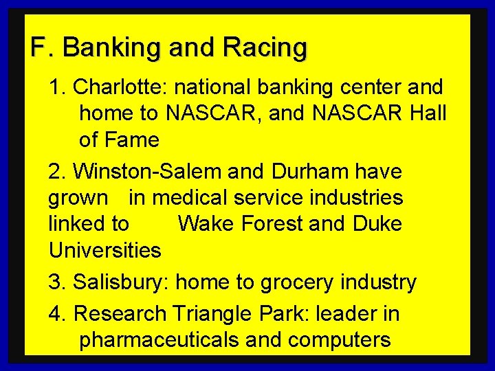 F. Banking and Racing 1. Charlotte: national banking center and home to NASCAR, and