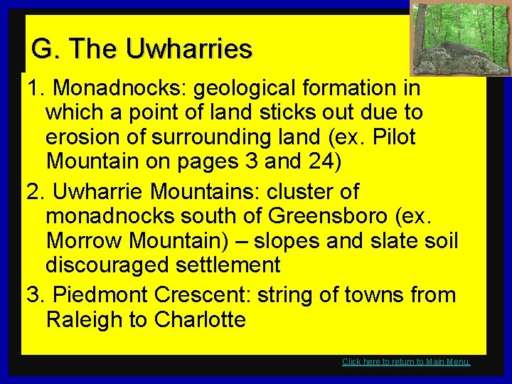 G. The Uwharries 1. Monadnocks: geological formation in which a point of land sticks